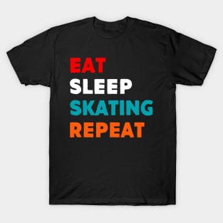 Eat Sleep Skating Repeat T-Shirt T-Shirt